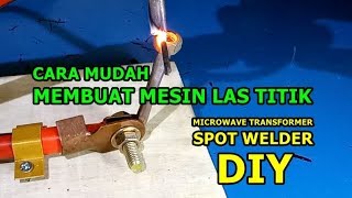 CARA MEMBUAT MESIN LAS TITIK SPOT WELDER DARI TRAFO MICROWAVE | MICROWAVE TRANSFORMER SPOT WELDING