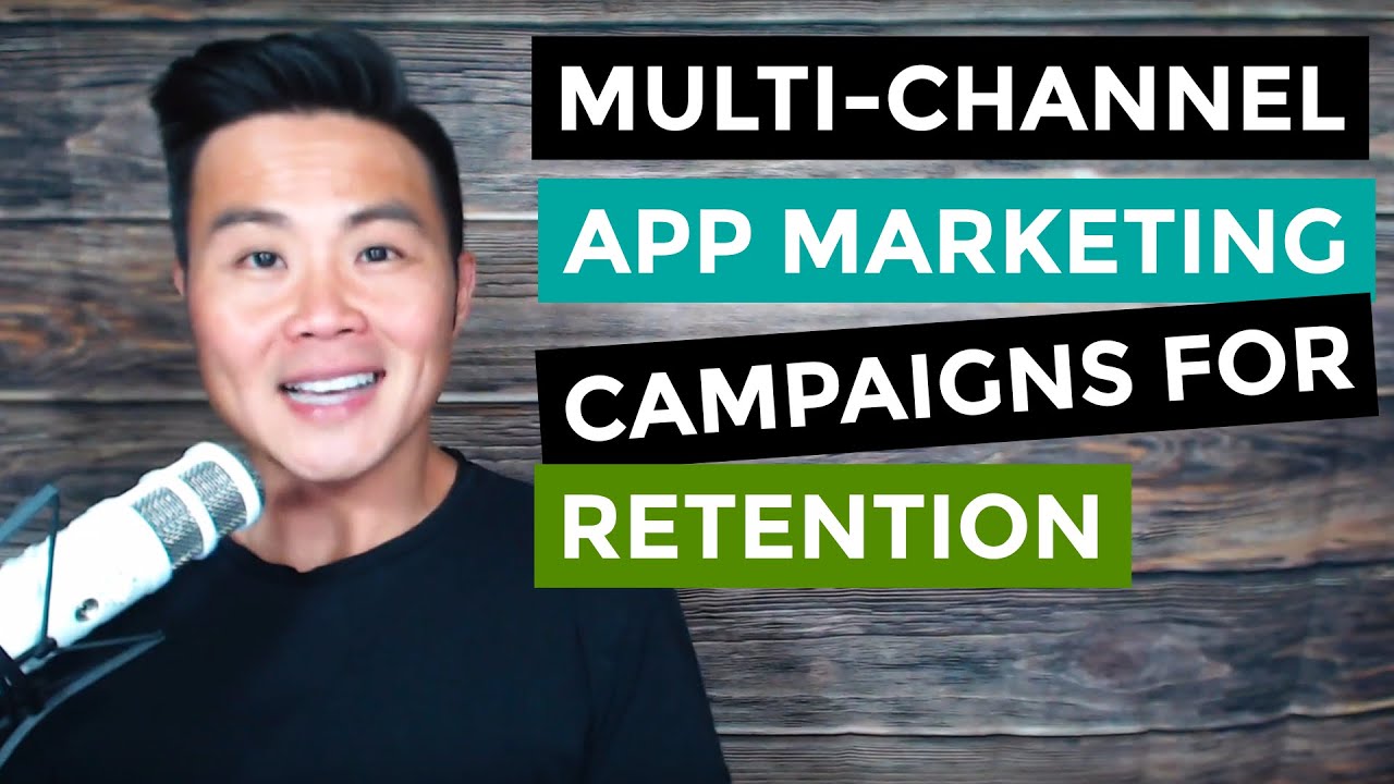 MultiChannel App Marketing Campaigns for Retention YouTube