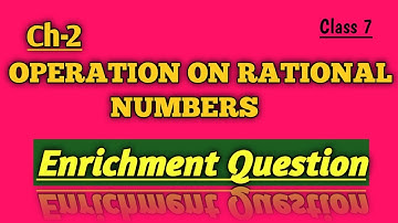 DAV, Class 7 maths, Ch-2 ENRICHMENT QUESTION//Operation on Rational Numbers
