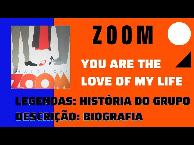 Zoom - You Are The Love Of My Life (ACTIVAR LEGENDAS)