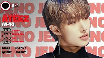 ⌕HOW WOULD ATEEZ SING "AY-YO" BY NCT 127///HOW WOULD