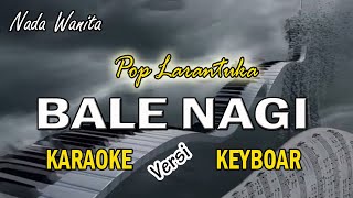Karaoke - BALE NAGI Nada Wanita