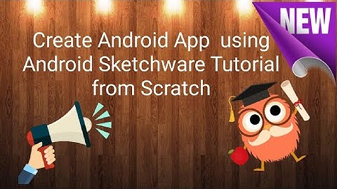 Create Android Application using Android Sketchware Tutorial - 1