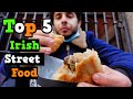 TOP 5 Irish STREET FOOD! Ireland Food and Travel 🇮🇪