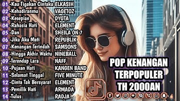 LAGU POP TERPOPULER TH 2000AN || ENAK DI DENGAR SAAT SANTAI DAN KERJA