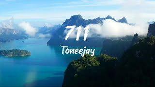 711 ( lyrics ) - Toneejay