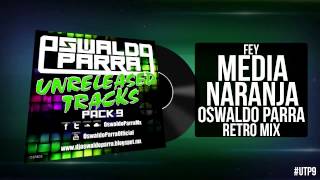 Utp9 - Fey - Media Naranja Oswaldo Parra Retro Mix