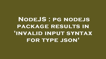 NodeJS : pg nodejs package results in 
