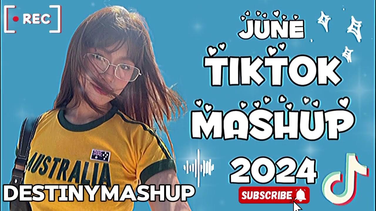 TikTok Mashup June 2024🎈 DestinyMashup YouTube