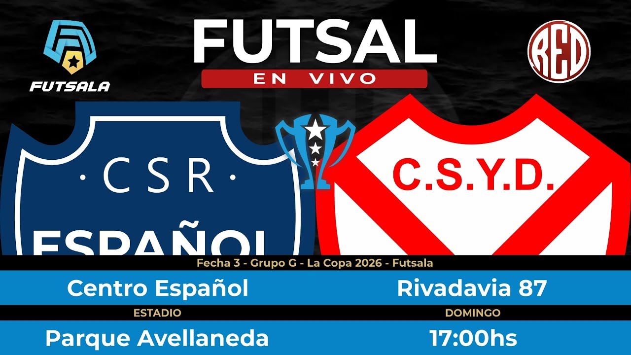 🔴 Centro Español vs Rivadavia 87 - Fecha 3 - Grupo G - La Copa - Futsala 2026