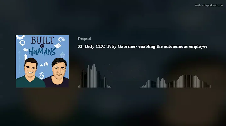 63: Bitly CEO Toby Gabriner- enabling the autonomo...