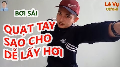 Bơi sải | Quạt tay thế nào để dễ lấy hơi | Lê Vụ Official