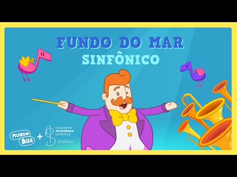 FUNDO DO MAR SINFÔNICO - Mundo Bita + Orquestra Petrobras Sinfônica
