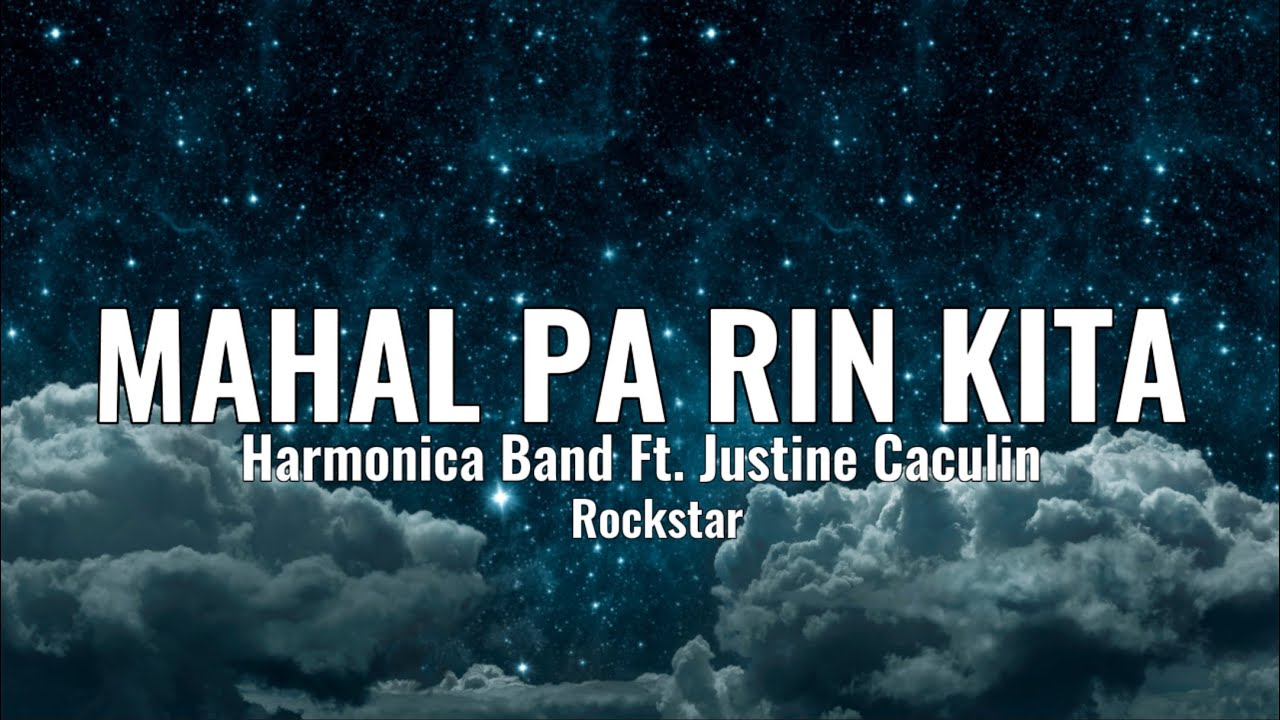 Mahal Pa Rin Kita-By: Rockstar-(Covered By:Harmonica Band Ft. Justine ...
