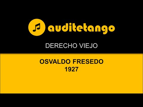DERECHO VIEJO - 1 - OSVALDO FRESEDO - 1927 - TANGO STRUMENTALE
