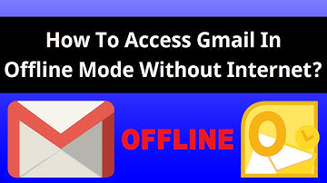 How to Access Gmail In Offline Mode Without Internet?