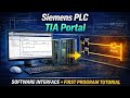 Siemens PLC TIA Portal | Software Interface + First Program | Beginner Tutorial