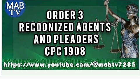 Order 3: Recognized agents and pleaders