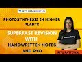 Photosynthesis in Higher Plants | Superfast Revision with Handwritten Notes and PYQs