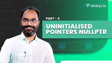 Pointers in C++ | Uninitialized Pointers | nullptr | Episode 4 | Venkys.io