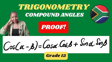 Grade 12 Trigonometry Compound Angles Formula proof