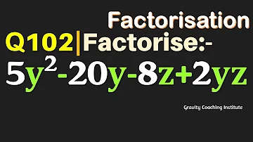 Q102 | Factorise 5y^2-20y-8z+2yz | 5 y square - 20y - 8z + 2yz