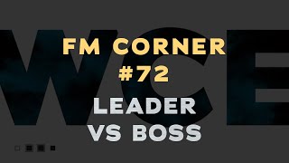 Facilities Management - FM Corner #72 w/Danny Koontz - Leader vs Boss