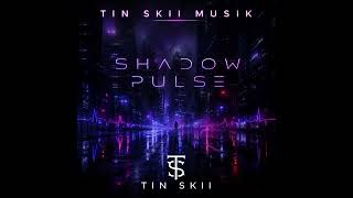 Tin Skii - Shadow Pulse.