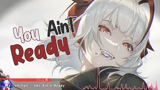 Nightcore - You Ain&#39;t Ready (Skillet) - (Lyrics)