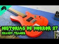 Historias de Horror del Taller - Episodio 27 - Mi Peavey descuidada