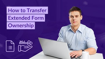 How to Transfer Extended Form Ownership