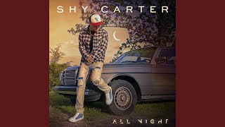 All Night - Shy Carter