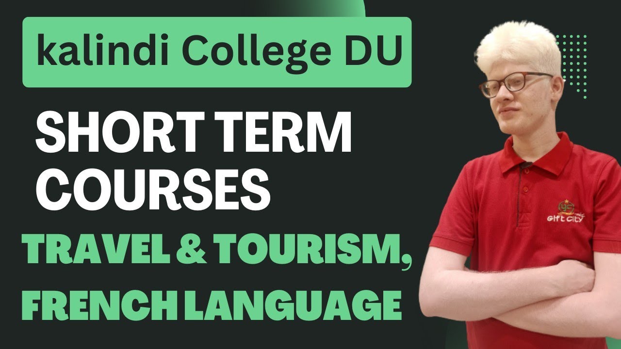 Kalindi College DU Short Term Courses Admission 2023 : Travel & Tourism, French language admission