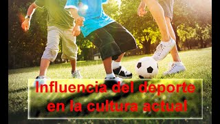 Influencia del deporte en la cultura actual