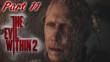 The Evil Within 2 Walkthrough Gameplay Part 11 Ps4 PRO