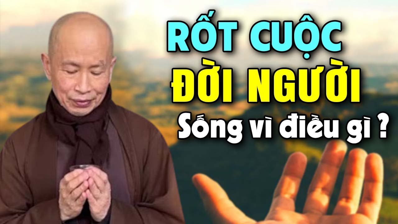 Rốt Cuộc Đời Người Sống Vì Điều Gì ? Hòa thượng Thích Phước Tịnh giảng