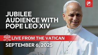 LIVE from the Vatican | Jubilee Audience of Pope Leo XIV | September 5, 2025