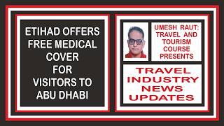 Etihad Offers Free Medical Cover For Visitors To Abu Dhabi | Travel Industry News Updates