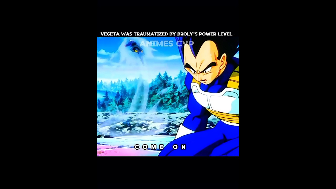 Vegeta was traumatized by Broly's power level. 