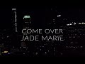Jade marie come over official music