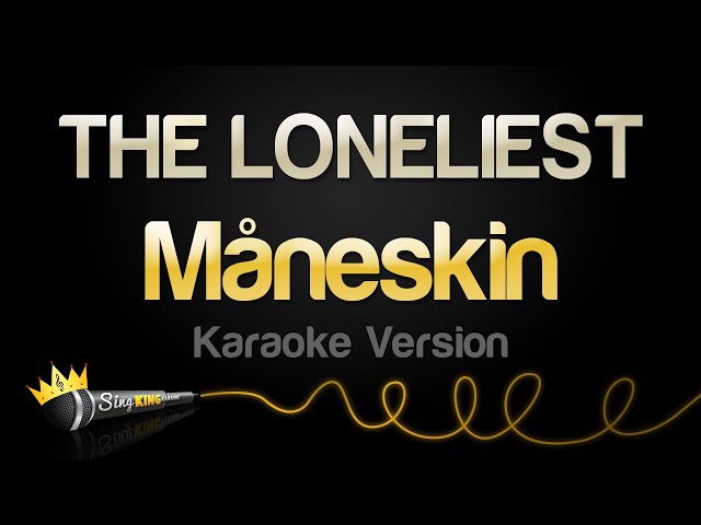 Måneskin - THE LONELIEST (Karaoke Version) class=