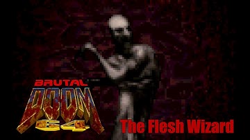 Brutal Doom 64: Flesh Wizard
