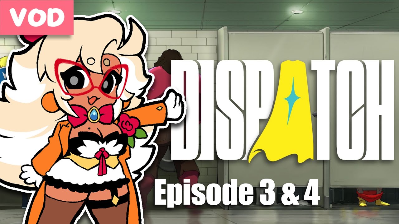 Dispatch - Episode 3 & 4
