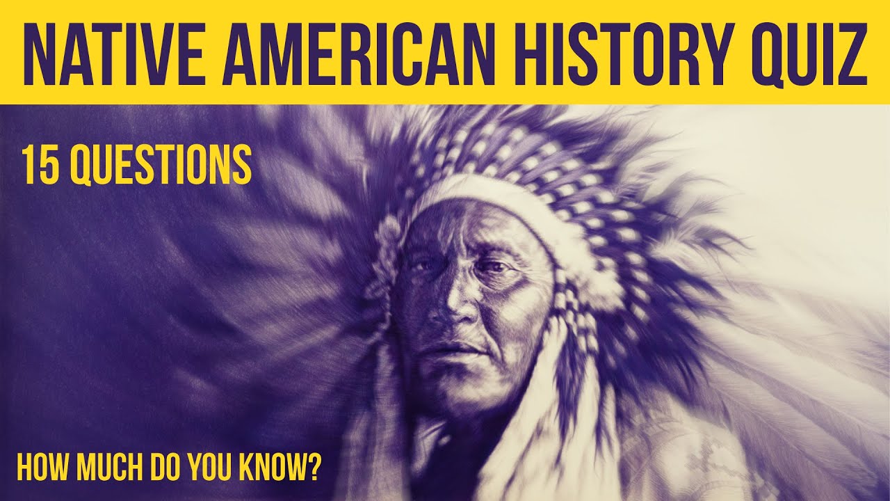 Native American History Indigenous People Quiz Trivia Test