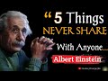 5 Things Never Share With Anyone | Albert Einstein Quotes | Quotes | Einstein| Quotes_Change_life