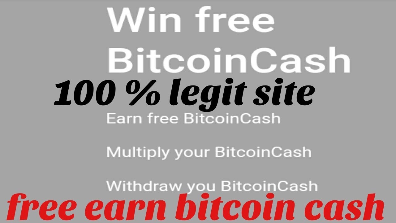 Earn Free Bitcoin Cash New Site 2019 Free Bitcoins Cash - 