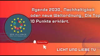 Agenda 2030 ?Nachhaltigkeit oder neue Weltordnung  Die Top 10 Punkte erklärt?