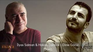 İlyas Salman & Hakan Çakmak - Dinle Gönül Resimi