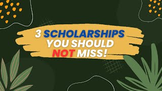 3 Scholarship Opportunities you should not miss out !!