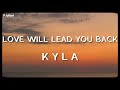 Kyla  love will lead you back  official lyric